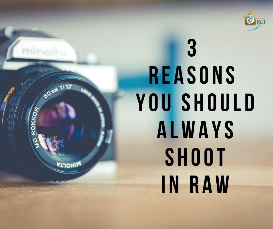 3 Reasons You Should Always Shoot in RAW - RCI Plus Topsail