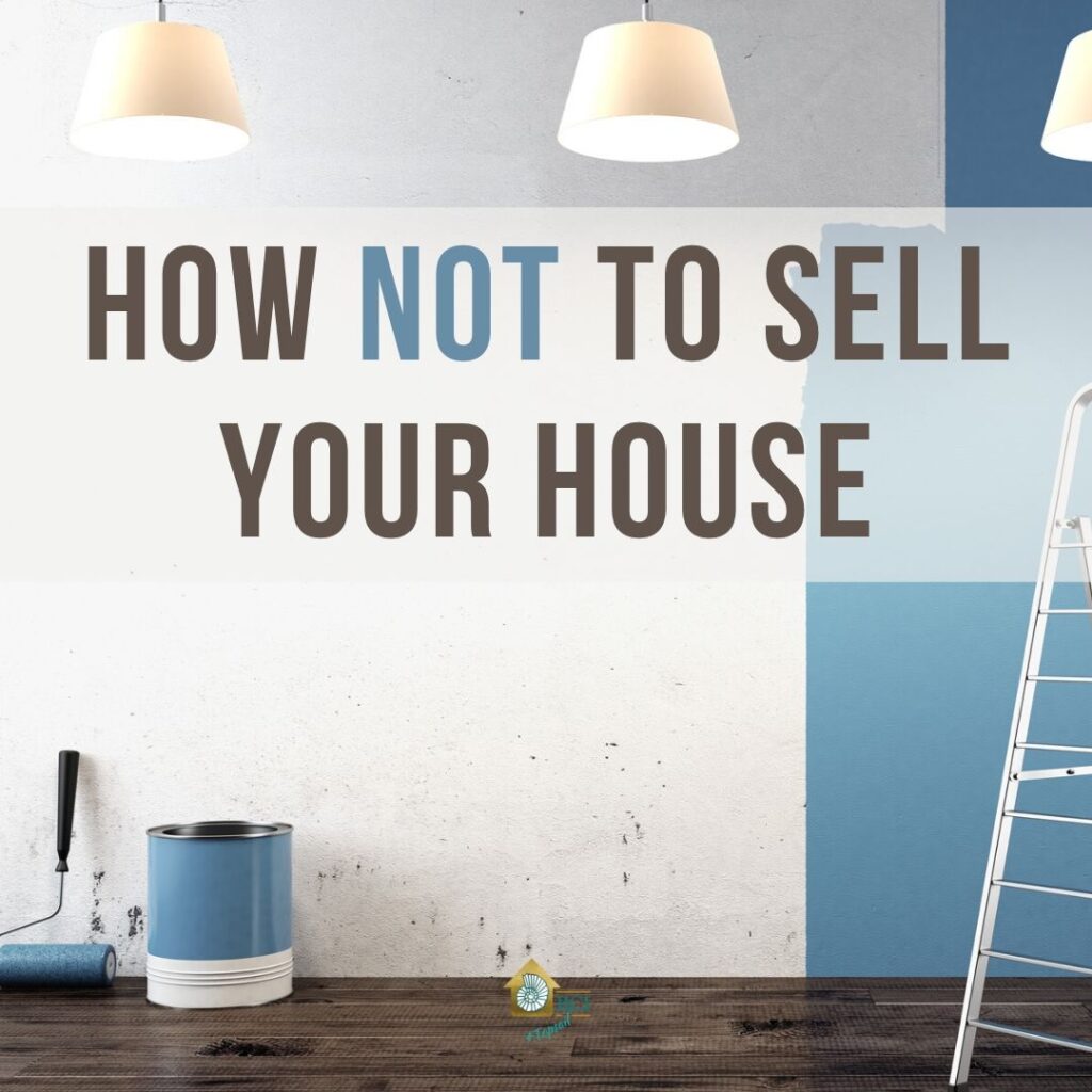 how not to sell your house - RCI Plus Topsail